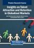 Insights on Talent Attraction and Retention in Globalized Markets
