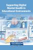 Supporting Digital Mental Health in Educational Environments