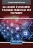 Sustainable Digitalization Strategies in Business and Healthcare