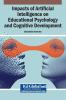 Impacts of Artificial Intelligence on Educational Psychology and Cognitive Development