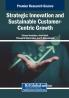Strategic Innovation and Sustainable Customer-Centric Growth