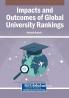 Impacts and Outcomes of Global University Rankings