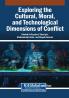 Exploring the Cultural Moral and Technological Dimensions of Conflict