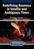 Redefining Business in Volatile and Ambiguous Times