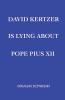 David Kertzer Is Lying About Pope Pius XII