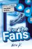 For the Fans