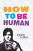 How To Be Human