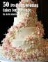 50 Premium Wedding Cakes for Marriage