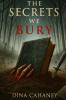 The Secrets We Bury