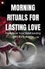 Morning Rituals for Lasting Love