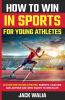 How to Win in Sports for Young Athletes