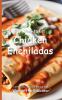 It's Time to Eat Chicken Enchiladas