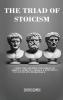 The Triad of Stoicism