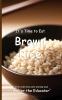 It's Time to Eat Brown Rice