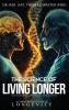 THE SCIENCE OF LIVING LONGER