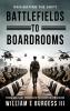 BATTLEFIELDS TO BOARDROOMS