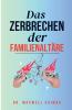 Das Zerbrechen der Familienaltäre