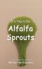 It's Time to Eat Alfalfa Sprouts
