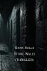 Dark Halls  Stone Walls (THRILLER)