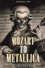 Mozart to Metallica