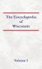 Encyclopedia of Wisconsin Volume 1