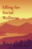 Idling for Social Wellness