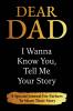 Dear Dad Guided Journal For Memory Keepsake I Wanna Know You Tell Me Your Story