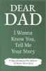 Dear Dad Guided Journal For Memory Keepsake I Wanna Know You Tell Me Your Story