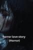 Horror Love Story (Horror)