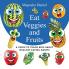 Eat Veggies and Fruits