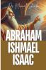 Abraham Ishmael and Isaac