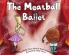 The Meatball Ballet