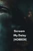 Scream My Daisy (HORROR)