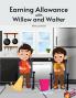 Earning Allowance with Willow and Walter