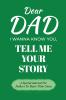 Dear Dad Guided Journal For Memory Keepsake I Wanna Know You Tell Me Your Life Story