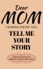 Dear Mom Guided Journal For Memory Keepsake I Wanna Know You Tell Me Your Story