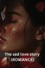 The sad love story (ROMANCE)