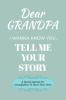 Dear Grandpa Guided Journal For Memory Keepsake I Wanna Know You Tell Me Your Life Story