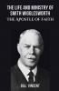 The Life and Ministry of Smith Wigglesworth