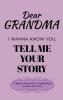 Dear Grandma Guided Journal For Memory Keepsake I Wanna Know You Tell Me Your Life Story