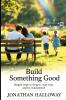 Build Something Good