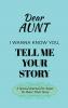 Dear Aunt Guided Journal For Memory Keepsake I Wanna Know You Tell Me Your Life Story