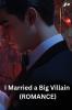 I Married a Big Villain  (ROMANCE)