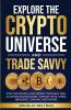 EXPLORE THE CRYPTO UNIVERSE AND TRADE SAVVY