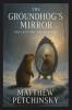 The Groundhog's Mirror