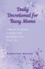 Daily Devotional for Busy Moms