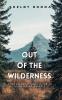 Out of the Wilderness