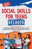 Social Skills for Teen Decoded