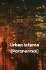 Urban Inferno (Paranormal)