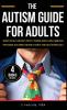 THE AUTISM GUIDE FOR ADULTS